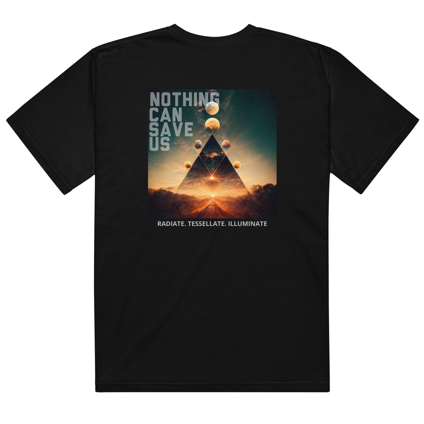 Nothing Can Save Us - Tee Shirt -Cosmic Collection